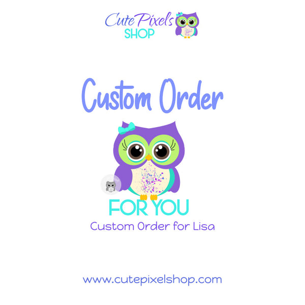 Custom Order for Lisa